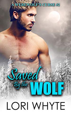Saved By the Wolf by Lori Whyte