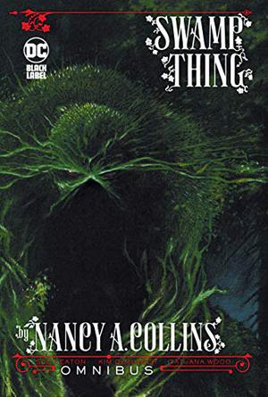 Swamp Thing by Nancy A. Collins Omnibus (Swamp Thing 1982-1996 Collected Editions #10)