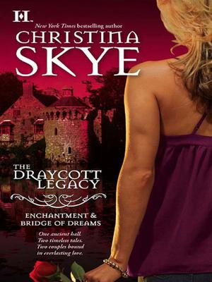 The Draycott Legacy: Enchantment & Bridge of Dreams (Draycott Abbey #0.4 & 2)