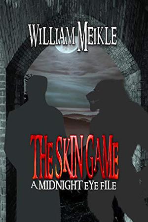 The Midnight Eye Files: The Skin Game (The Midnight Eye Files #3)