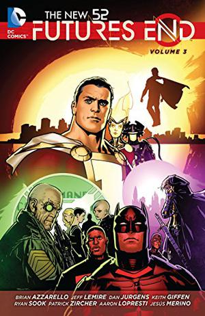 The New 52: Futures End, Vol. 3 (Futures End #3)