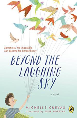 Beyond the Laughing Sky by Michelle Cuevas, Joshua Swanson