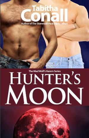 Hunter's Moon, An MMF Erotic Romance (A Mad Wolf's Harem #2)