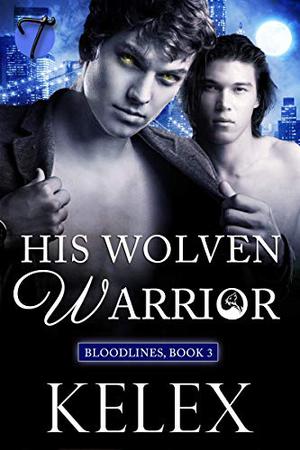 His Wolven Warrior (Bloodlines #3)