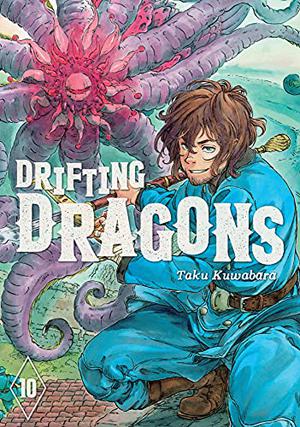 Drifting Dragons, Vol. 10 (空挺ドラゴンズ / Drifting Dragons #10)