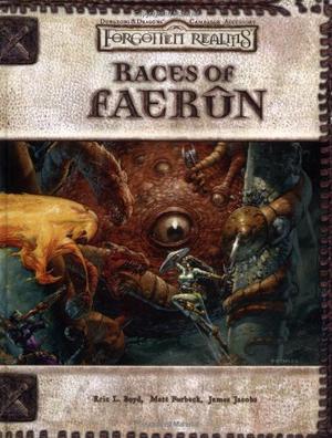 Races of Faerûn  (Forgotten Realms)  (Dungeons & Dragons 3rd Edition) by Eric L. Boyd, Matt Forbeck, James Jacobs