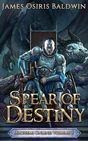 Spear of Destiny (The Archemi Online Chronicles #5)