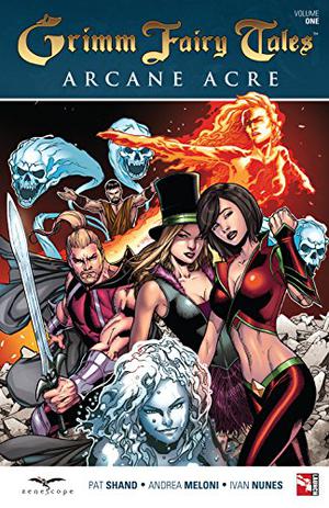 Grimm Fairy Tales: Arcane Acre Vol. 1  (Grimm Fairy Tales (Grimm Fairy Tales: Arcane Acre #1)
