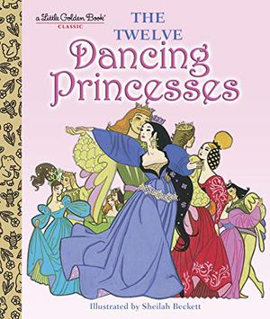 The Twelve Dancing Princesses by Jane Werner Watson