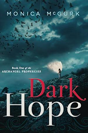 Dark Hope (The Archangel Prophecies #1)