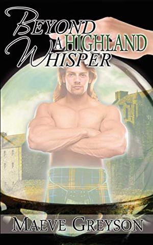 Beyond A Highland Whisper by Maeve Greyson