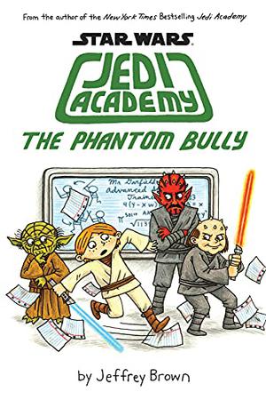 The Phantom Bully Star Wars: Jedi Academy #3 by Jeffrey Brown