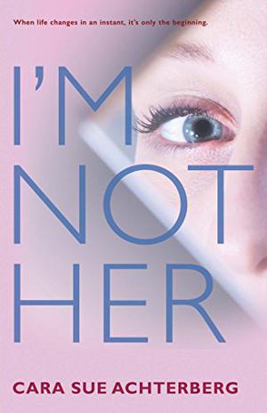 I'm Not Her by Cara Sue Achterberg