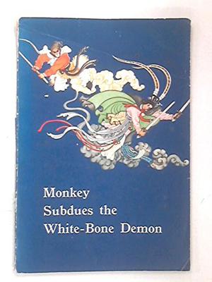 Monkey Subdues the White-Bone Demon by Hsing-pei Wang, Wu Cheng'en