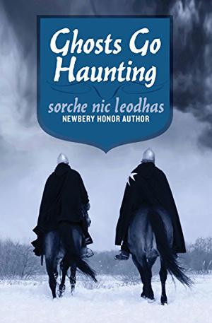 Ghosts Go Haunting by Sorche Nic Leodhas