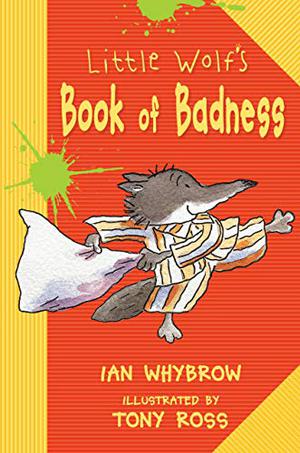 Little Wolf's Book of Badness by Ian Whybrow
