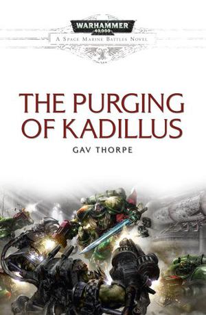 The Purging of Kadillus (Space Marine Battles #4)