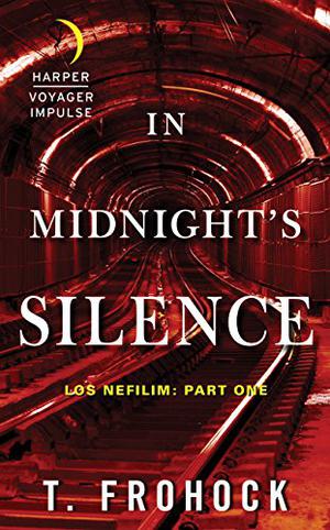 In Midnight's Silence by T. Frohock
