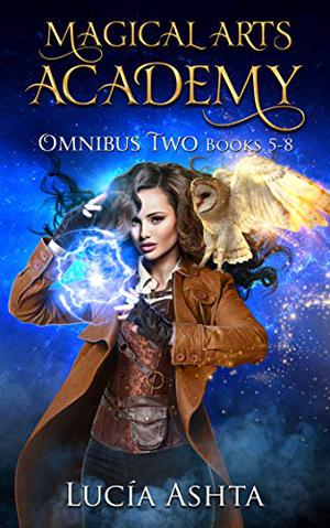 Omnibus Two (Magical Arts Academy #5-8)