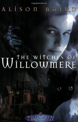 The Witches of Willowmere by Alison Baird