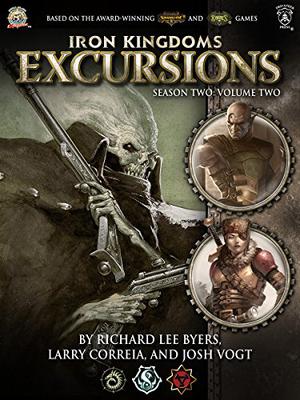 Iron Kingdoms Excursions: Season Two, Volume Two (Iron Kingdoms Excursions #8)