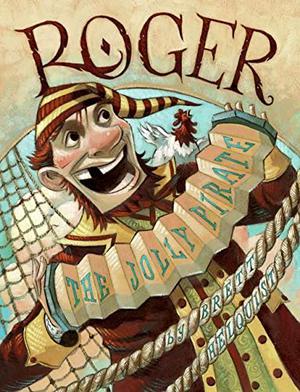Roger, the Jolly Pirate by Brett Helquist