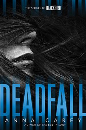 Deadfall by Anna Carey