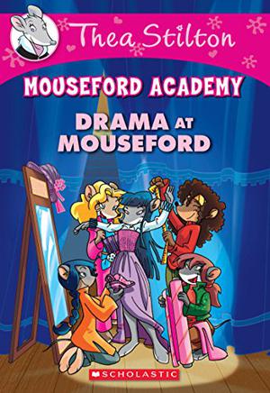 Drama at Mouseford (Mouseford Academy #1)