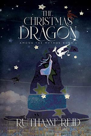 The Christmas Dragon (Among the Mythos #0.0)