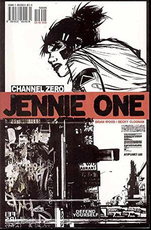 Channel Zero: Jennie One by Brian Wood, Becky Cloonan