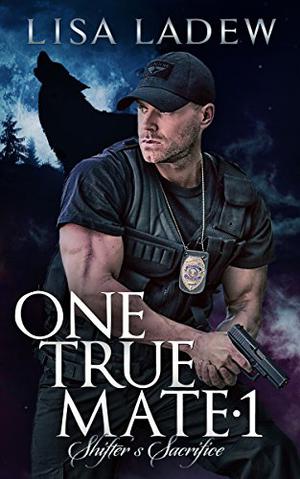 Shifter's Sacrifice (One True Mate #1)