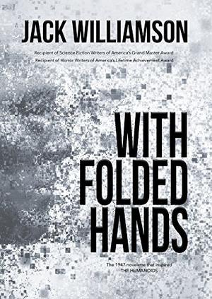 With Folded Hands (Humanoids #0.5)