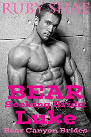 Bear Seeking Bride: Luke (Bear Canyon Brides #4)