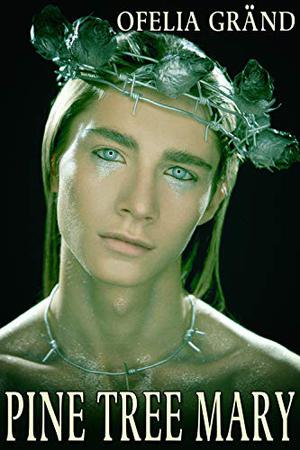 Pine Tree Mary by Ofelia Gränd