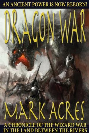 Dragon War (Land Between the Rivers #2)
