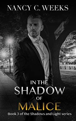 In the Shadow of Malice by Nancy C. Weeks