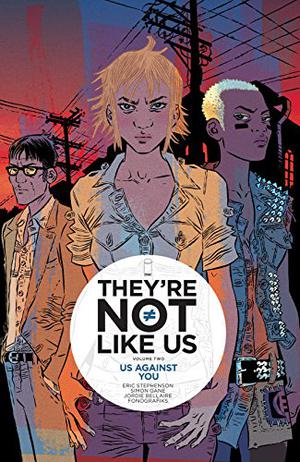 They're Not Like Us, Vol. 2: Us Against You (They're Not Like Us single issues #7-12)