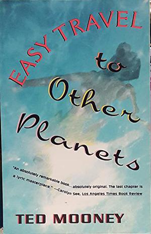 Easy Travel to Other Planets by Ted Mooney