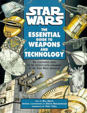 Star Wars: The Essential Guide to Weapons and Technology (Star Wars:  Essential Guides #3)