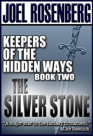 The Silver Stone by Joel Rosenberg