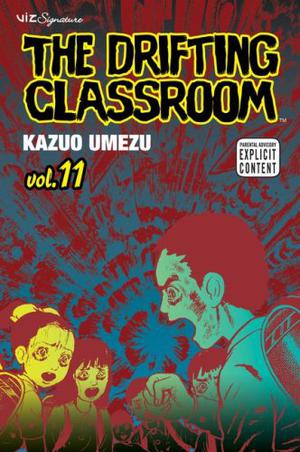 The Drifting Classroom, Vol. 11 (The Drifting Classroom #11)