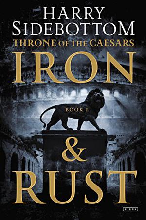 Iron and Rust (Throne of the Caesars #1)