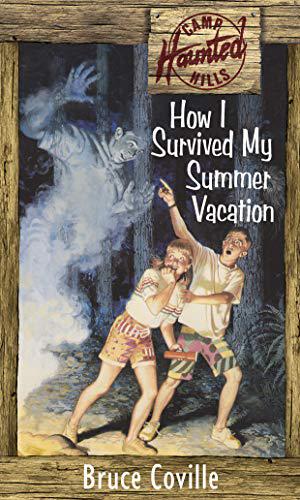 How I Survived My Summer Vacation (Camp Haunted Hills #1)