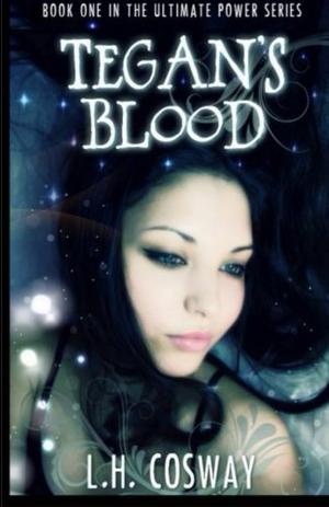 Tegan's Blood by L.H. Cosway