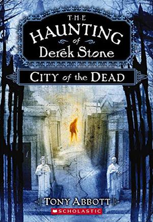 City of the Dead (The Haunting of Derek Stone #1)