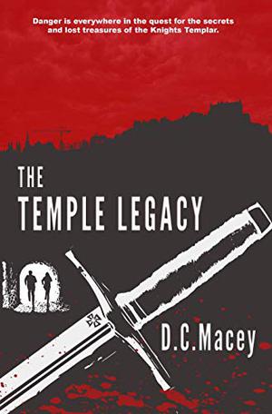 The Temple Legacy by D.C. Macey
