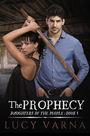 The Prophecy (Daughters of the People #1)