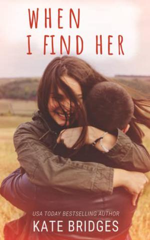 When I Find Her by Kate Bridges