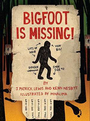 Bigfoot is Missing! by J. Patrick Lewis, Kenn Nesbitt