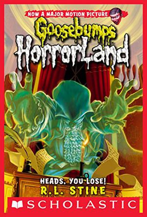 Heads, You Lose! (Goosebumps HorrorLand #15)